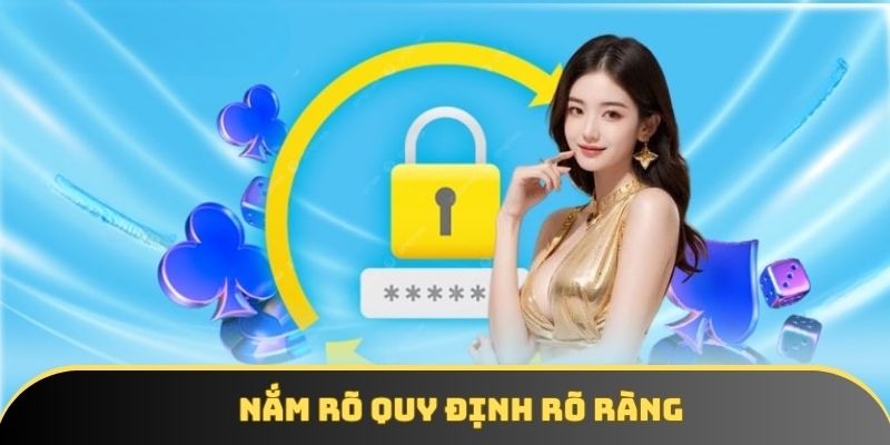 Nắm rõ quy định rõ ràng