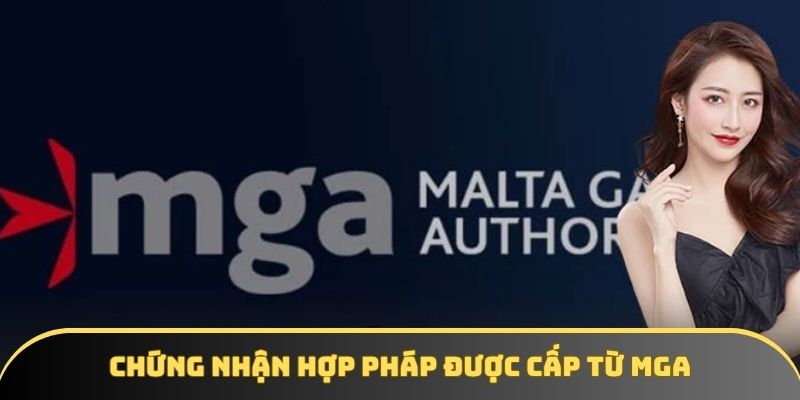 Chứng nhận hợp pháp được cấp từ MGA