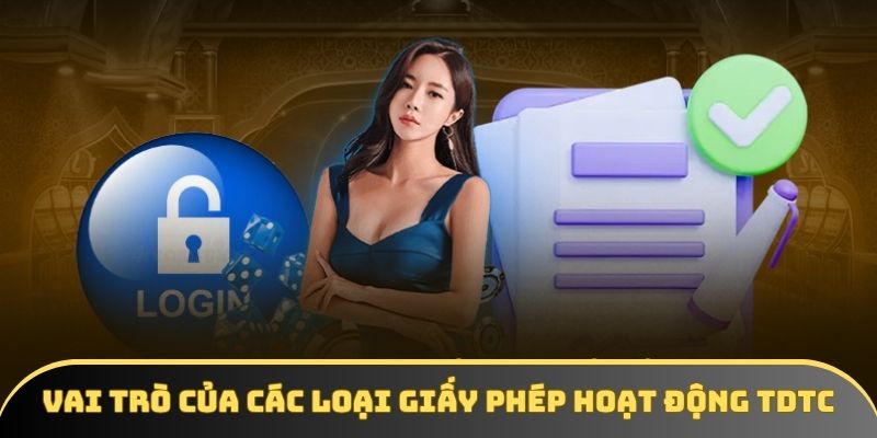 Vai trò của các loại giấy phép hoạt động TDTC