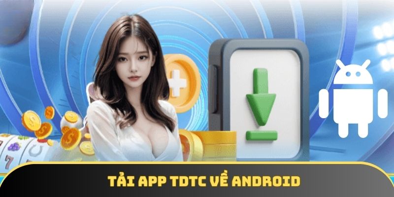 Tải app TDTC về android